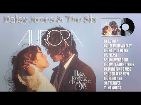 Daisy Jones  The Six A U R O R A Full Album 2023