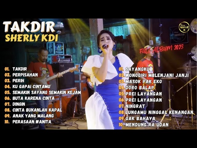 SHERLY KDI - TAKDIR | PERPISAHAN | PERIH | FULL ALBUM DANGDUT POPULER 2023 class=