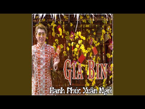 Gia Bin | Hạnh Phúc Xuân Ngời auf YouTube ansehen
