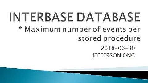 INTERBASE Maximum number of events per stored procedure