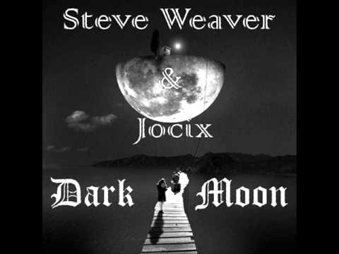 Steve Weaver & Jocix - Dark Moon (Original Mix)CUT!.wmv