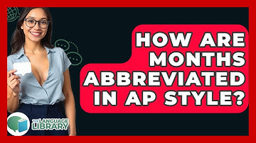 How Are Months Abbreviated In AP Style? - The Language Library