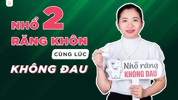 Nhổ 2 Răng Khôn Cùng Lúc Không Đau - Sự Thật Là Gì | Bác sĩ Trung Long Biên