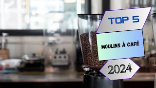 Top 5 : Moulins à Café en 2024