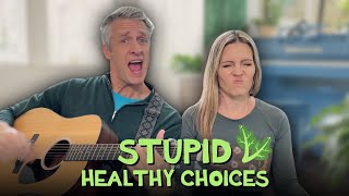 Stupid Healthy Choices