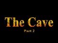 The Cave   Part 2