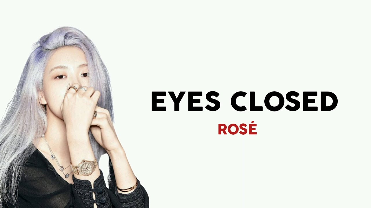 Rosé Eyes Closed (Cover) Lirik Terjemahan Indonesia YouTube