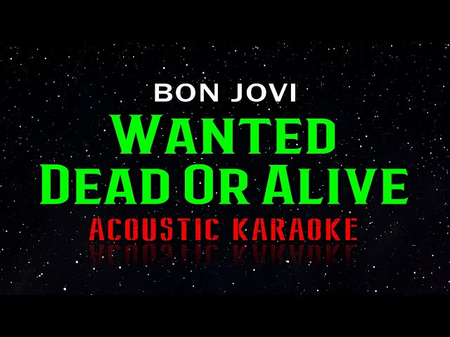 Bon Jovi  -  Wanted Dead Or Alive   (Acoustic Karaoke) class=
