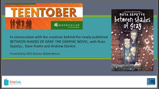 CATS TeenTober event recording with BETWEEN SHADES OF GRAY: THE GRAPHIC NOVEL team from 10/28/21