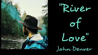 Watch John Denver River Of Love video