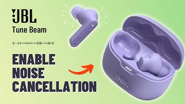 How to Enable/Disable Noise Cancellation on JBL Tune Beam: A Quick Guide to Better Sound Quality