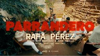 Rafa Pérez, Sergio Luis Rodríguez, Juank Padilla - Parrandero (Video Oficial)