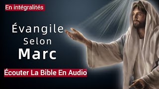 L'évangile Selon Marc : « Nouveau Testament » | La Sainte Bible En Audio VF