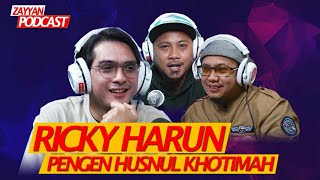 RICKY HARUN PENGEN HUSNUL KHOTIMAH⁉️ | ZAYYANPODCAST