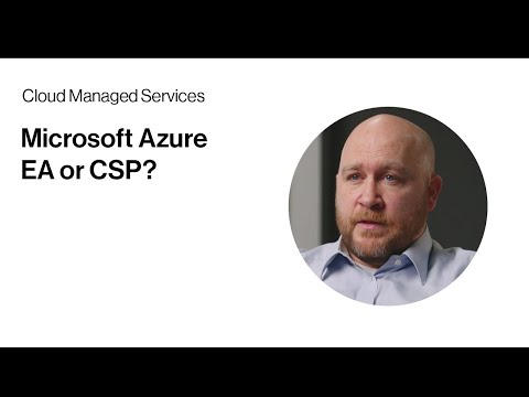 Microsoft Azure CSP vs EA: How to make the call
