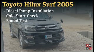 Toyota Hilux Surf Diesel Pump Installation | Cold Engine Start | Sound Test
