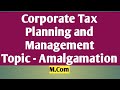 Corporate tax planning  management  topic  amalgamation