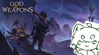 【のんびり】God of Weaponsやっていきます【リハビリ】
