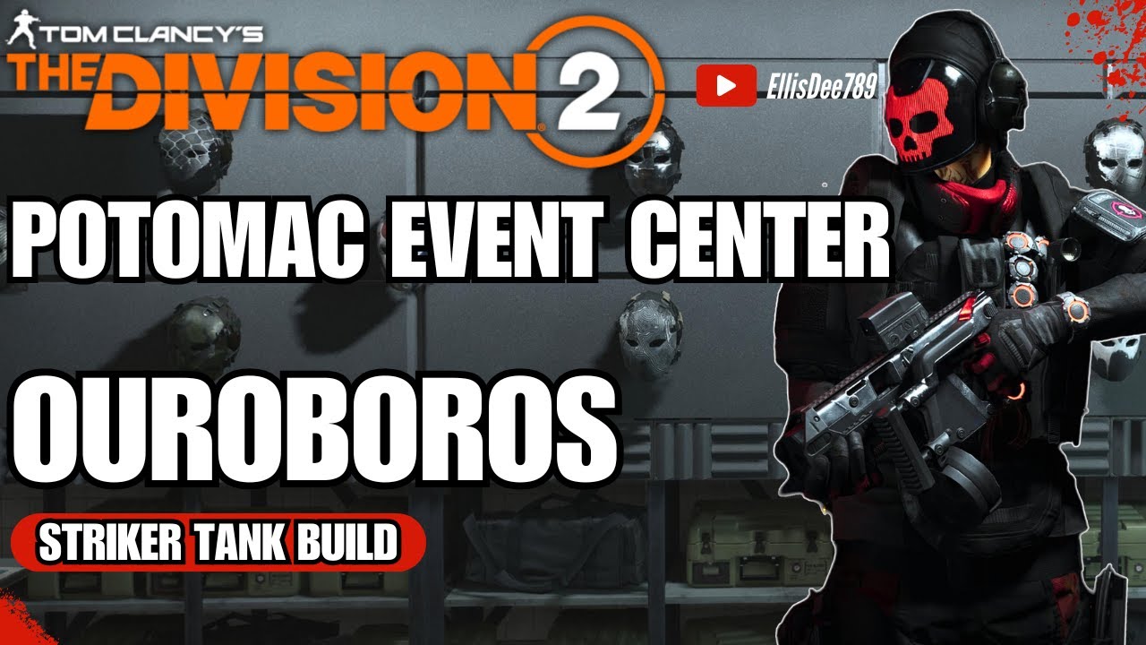 Potomac Event Center | Ouroboros Striker Tank Build - The Division 2 ...