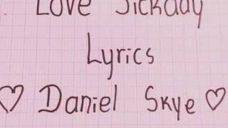 Love sickday lyrics daniel skye