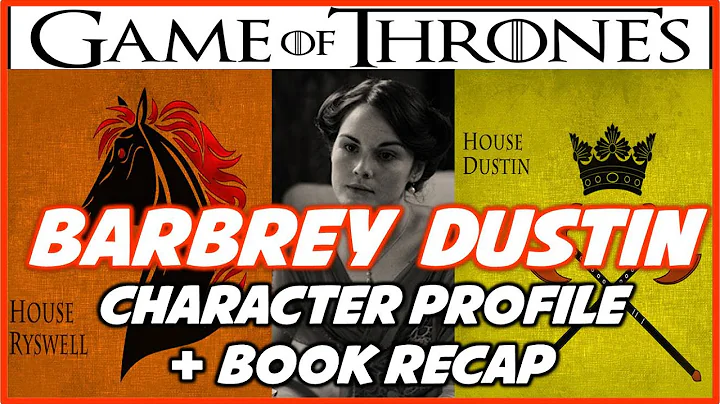 Lady Barbrey Dustin: Character Bio & Book Recap