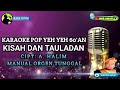 KISAH DAN TAULADAN | KARAOKE POP YEH YEH 60 AN | A. HALIM | NADA PRIA | wak amad tv