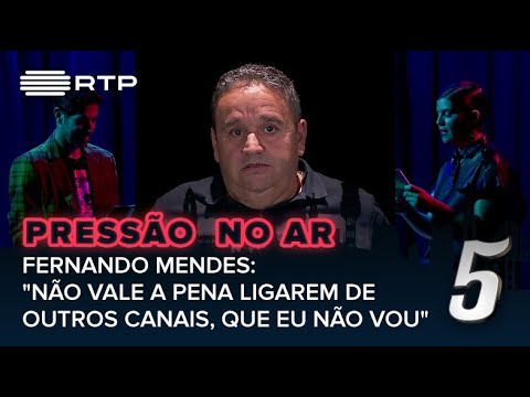 Fernando Mendes: "Não vale a pena ligarem de outros canais, que eu não vou" | 5 Para a Meia-Noite