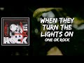 ONE OK ROCK - When They Turn the Lights On (Lyrics)