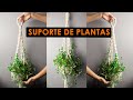 SUPORTE DE PLANTAS EM MACRAMÊ PASSO A PASSO