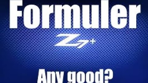 Formuler z7 Plus Breakdown and Checklist | Is this any good?