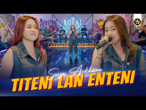 SASYA ARKHISNA - TITENI LAN ENTENI ( Official Live Video Royal Music )