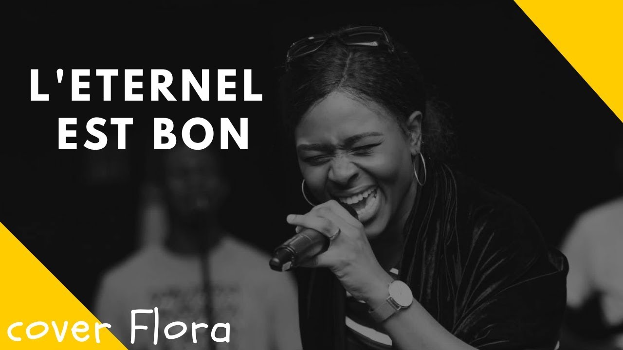 L'ETERNEL EST BON - Dena Mwana [cover Flora]