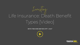 Life Insurance: Death Benefit Types [Video]