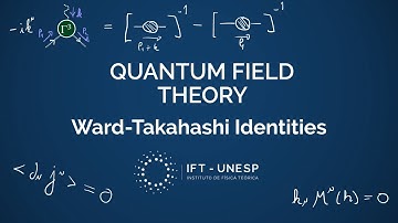Ward-Takahashi Identities  - QFT II, Part 14