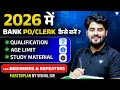 How To Become A Bank PO/Clerk In 2026 | SBI, IBPS, RRB | Detailed Strategy | By Vishal Parihar
