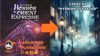 Zew Cthulhu s02e25 - Horror w Orient Expressie cz. 9 - Zagrzeb