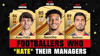 FOOTBALLERS Who HATE Their MANAGERS ?? ft. Sancho, Joao Felix, Suarez etc