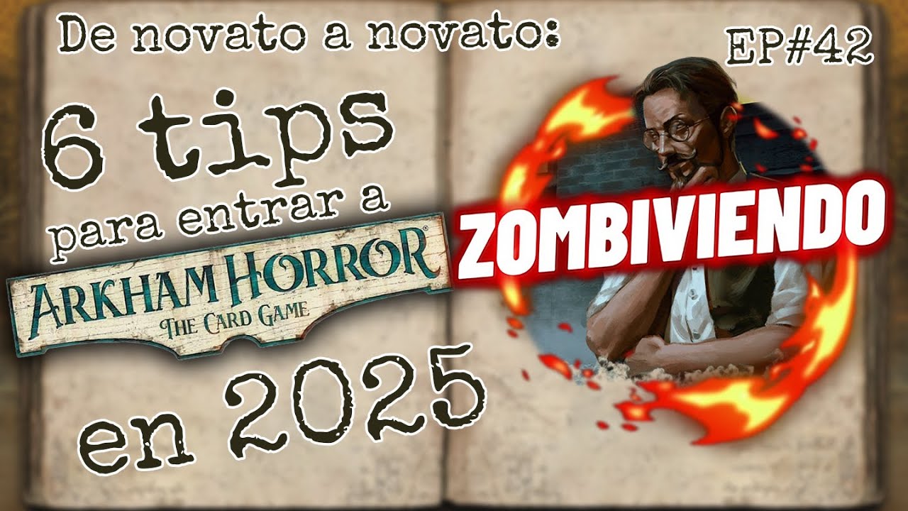 EP#42 Cómo entrar en Arkham Horror LCG HASTA 2025 (testimonio de novato)