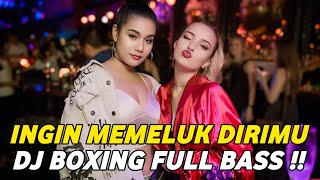 Download Lagu DJ BOXING INGIN MEMELUK DIRIMU | DJ JUNGLE DUTCH PALING TINGGI FULL BASS TERBARU 2025 MP3 Download Lagu DJ BOXING INGIN MEMELUK DIRIMU | DJ JUNGLE DUTCH PALING TINGGI FULL BASS TERBARU 2025 MP3