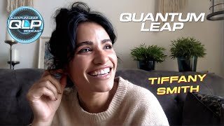 Tiffany Smith Interview┃QUANTUM LEAP