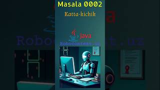 Robocontest N0002 Katta-kichik.  Java