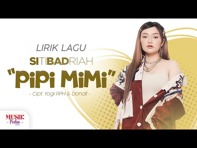 Siti Badriah - Pipi Mimi (Lirik Lagu) class=
