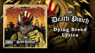 Five Finger Death Punch - Dying Breed (Lyrics Video) (HQ)