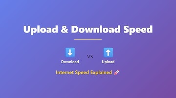 Upload vs Download Speed Explained | Internet Speed Metrics Explained