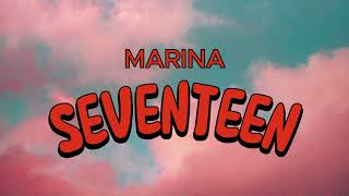 Video thumbnail of "Marina- Seventeen (lyrics)"