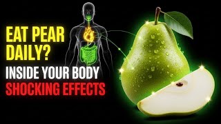 What Happens When You Eat Pear Every Day? Shocking Body Effects Revealed