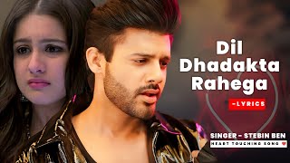 Dil Dhadakta Rahega Teri Yaad Mein (LYRICS) Stebin Ben | Mohsin Khan, Tunisha Sharma | Anu Malik