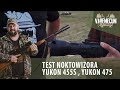#77 Test Noktowizora YUKON 455S , YUKON 475