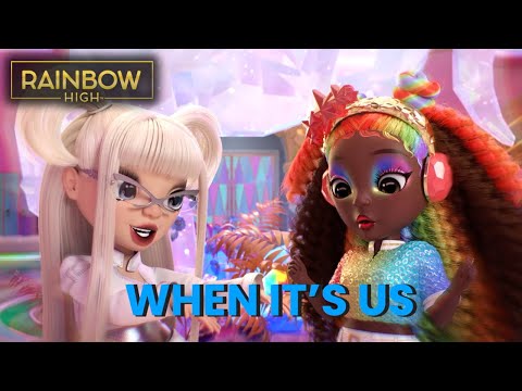 Putar When It's Us - Rainbow High