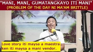 KIK POTD | Dear Manong Nemy | ILOCANO DRAMA | Story of Brittle | 'MANI, MANI, GUMATANGKAYO ITI MANI'